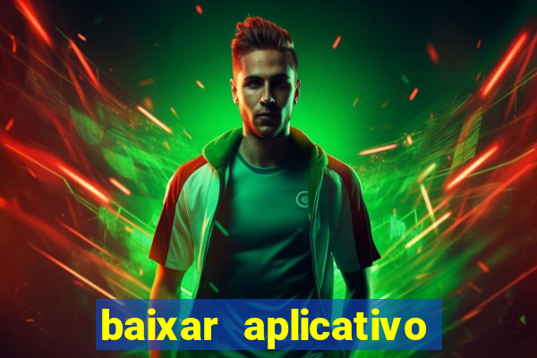 baixar aplicativo de assistir jogo