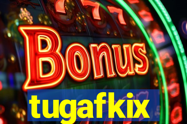 tugafkix