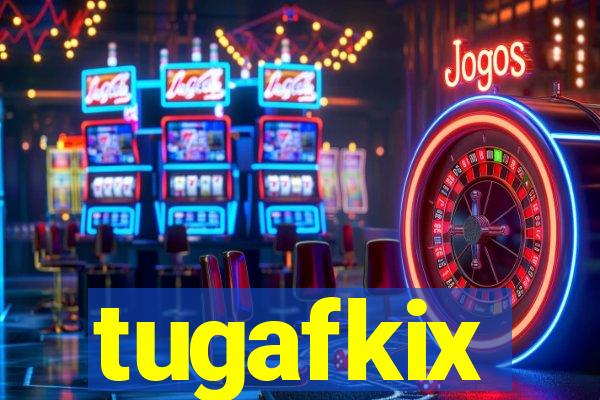 tugafkix