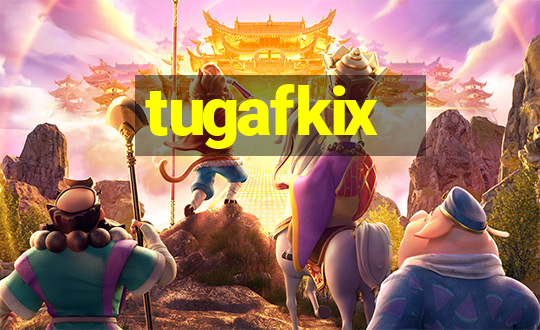 tugafkix