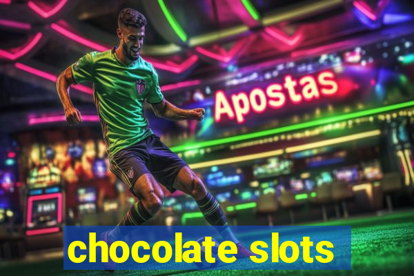 chocolate slots