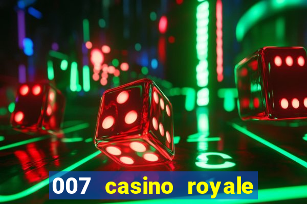 007 casino royale com legendas dublado via torret