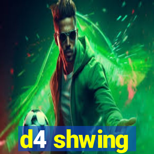 d4 shwing