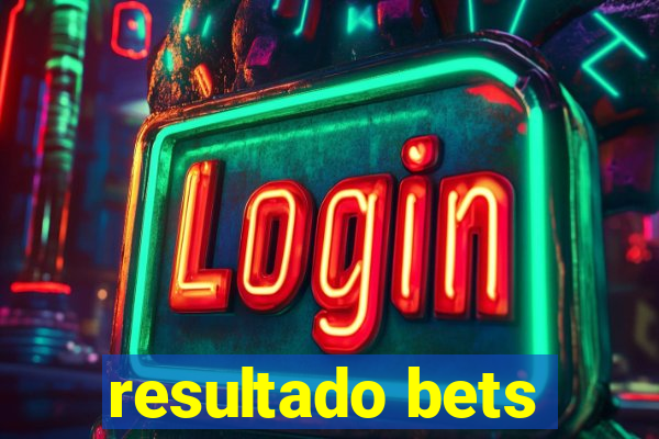 resultado bets