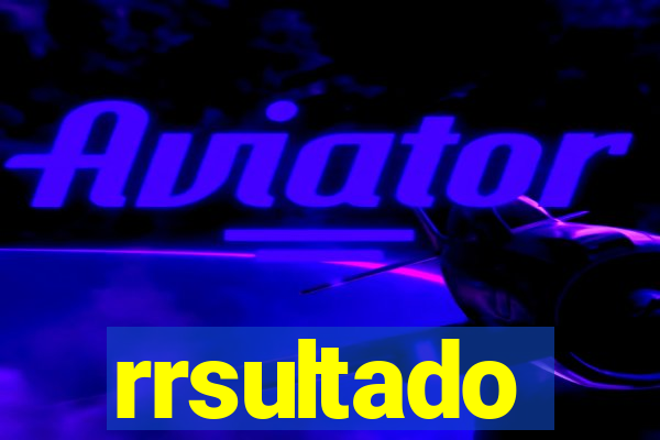 rrsultado