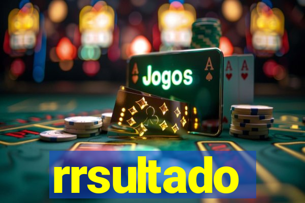 rrsultado