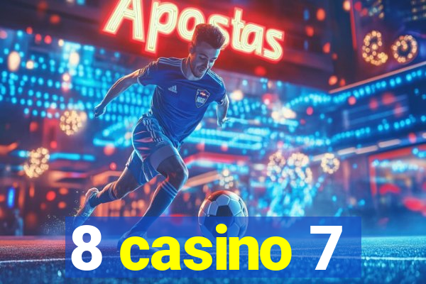 8 casino 7