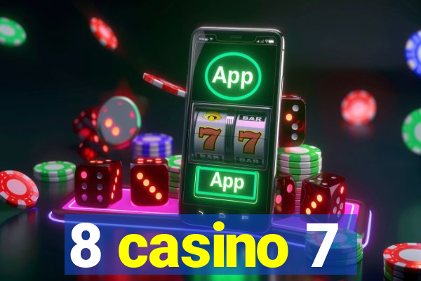 8 casino 7