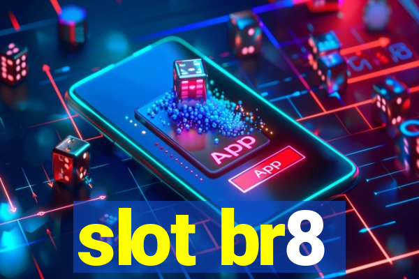 slot br8