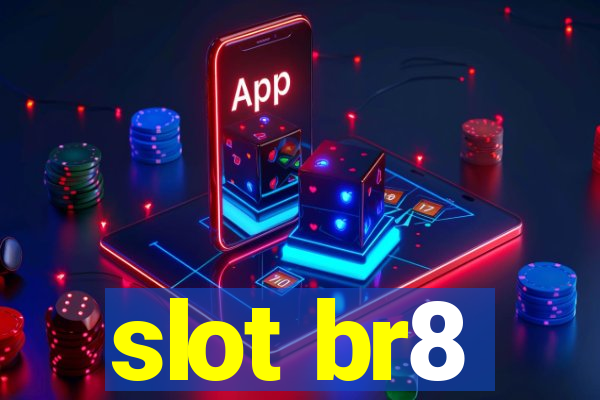 slot br8