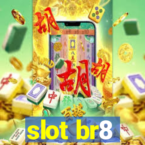 slot br8