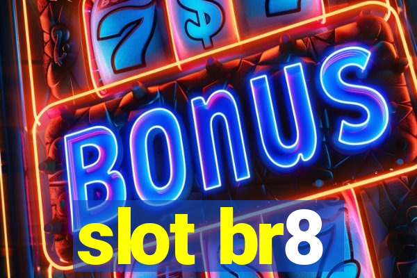 slot br8