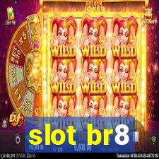 slot br8