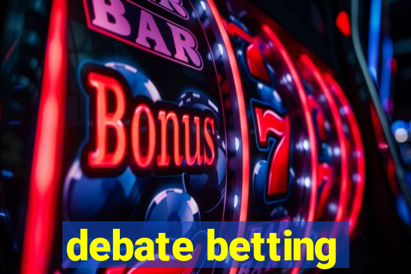 debate betting