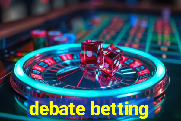 debate betting