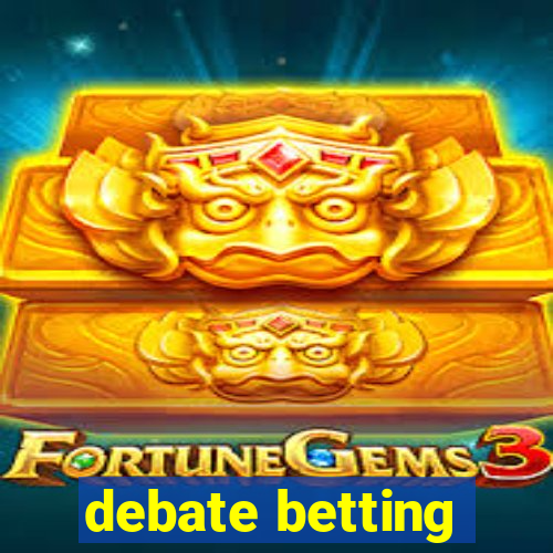 debate betting