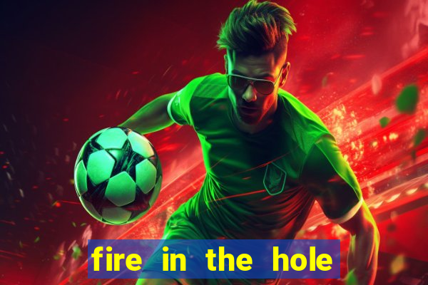 fire in the hole slot online