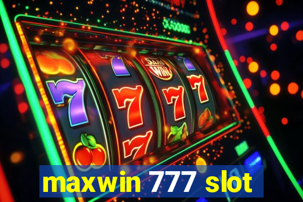 maxwin 777 slot