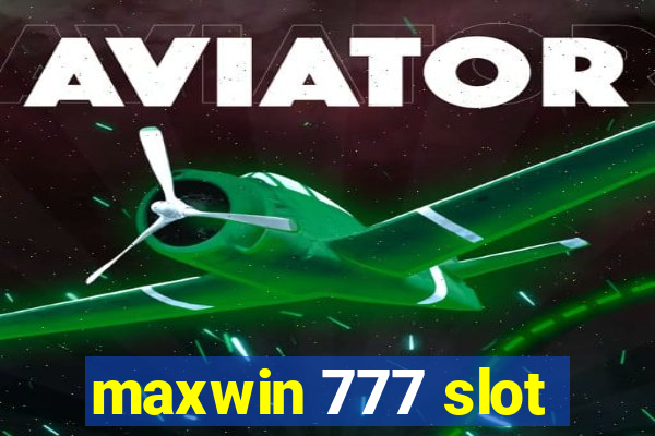 maxwin 777 slot