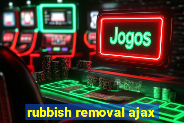 rubbish removal ajax