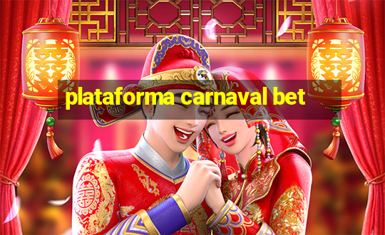 plataforma carnaval bet