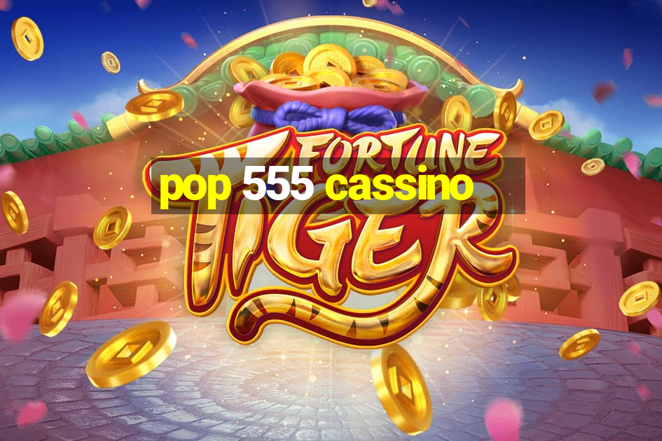 pop 555 cassino