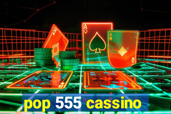 pop 555 cassino