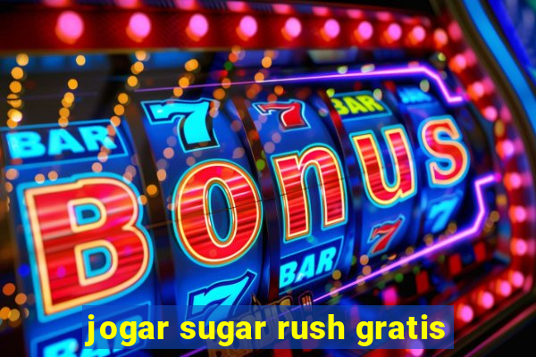 jogar sugar rush gratis