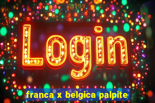 franca x belgica palpite