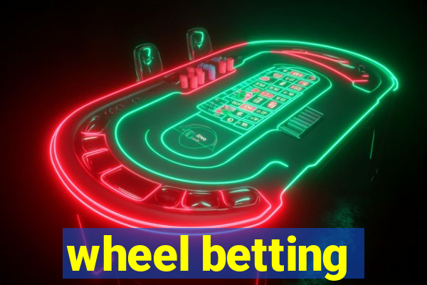 wheel betting