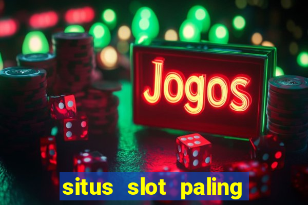 situs slot paling gacor dan terpercaya