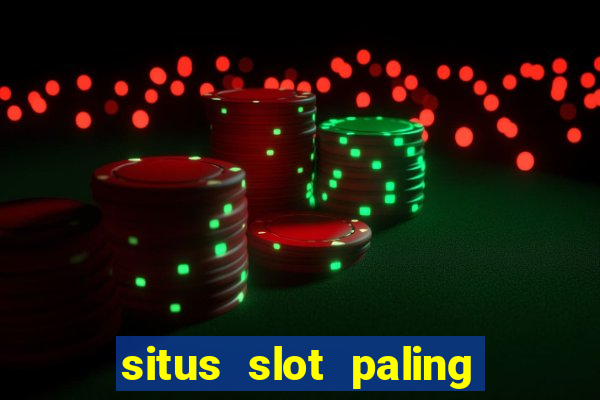 situs slot paling gacor dan terpercaya