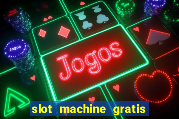 slot machine gratis la gallina dalle uova d oro