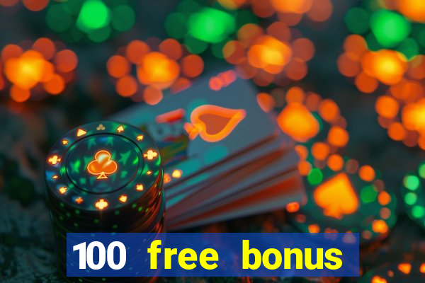 100 free bonus casino no deposit gcash 2023