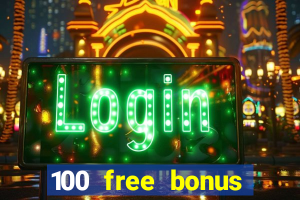 100 free bonus casino no deposit gcash 2023