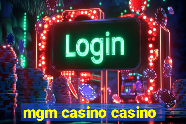 mgm casino casino