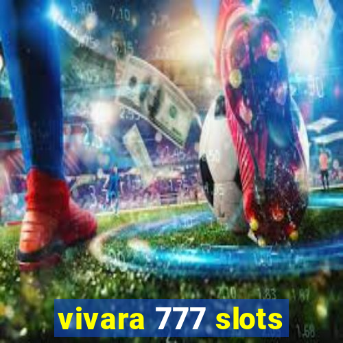 vivara 777 slots