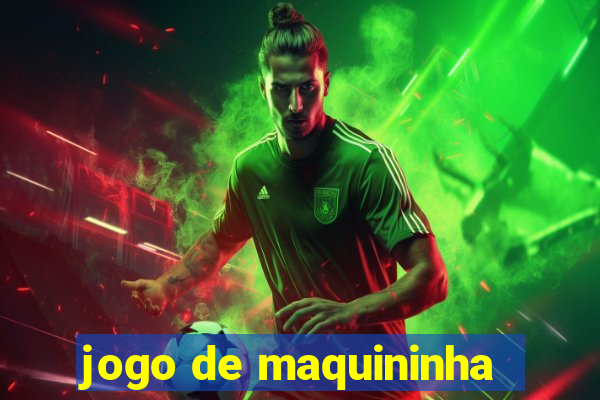 jogo de maquininha