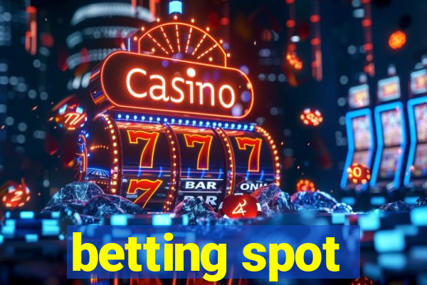 betting spot