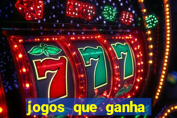 jogos que ganha dinheiro de verdade sem depositar nada