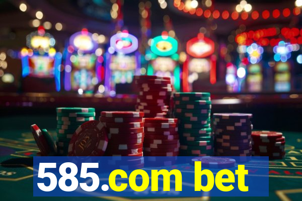 585.com bet