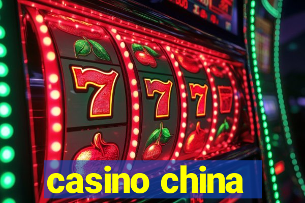 casino china