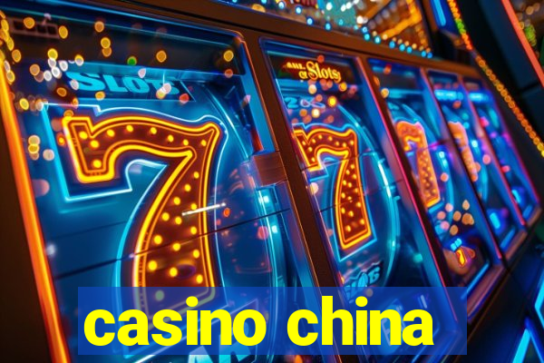 casino china