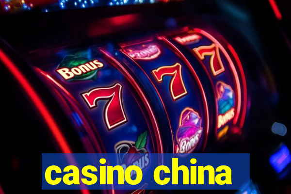 casino china