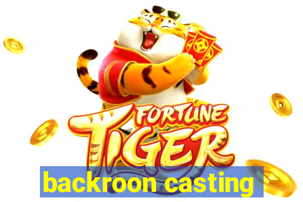 backroon casting