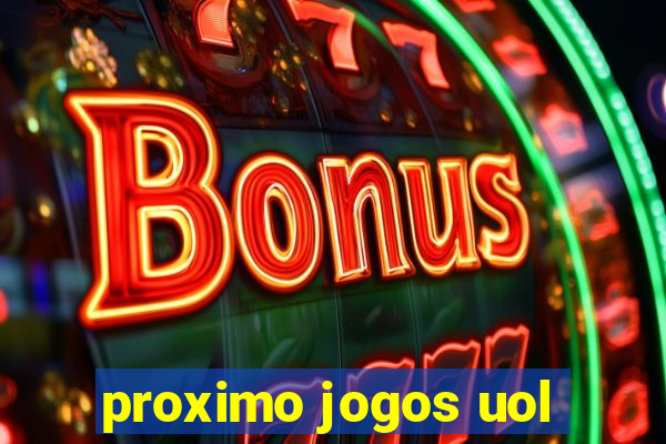 proximo jogos uol