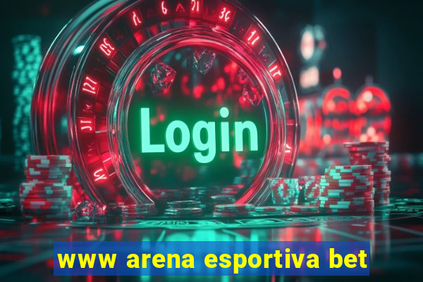 www arena esportiva bet