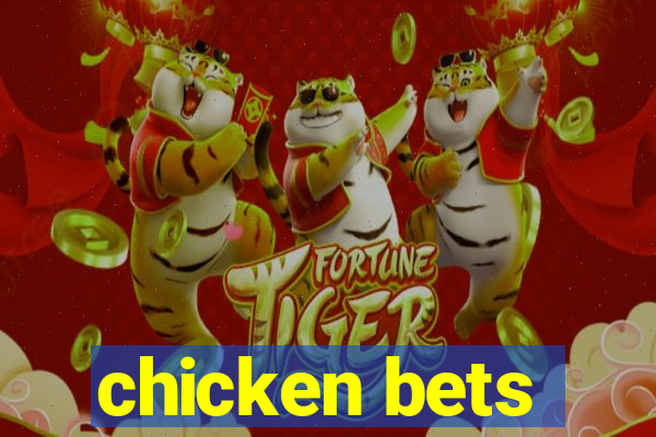 chicken bets