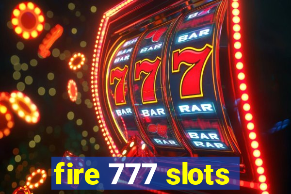 fire 777 slots