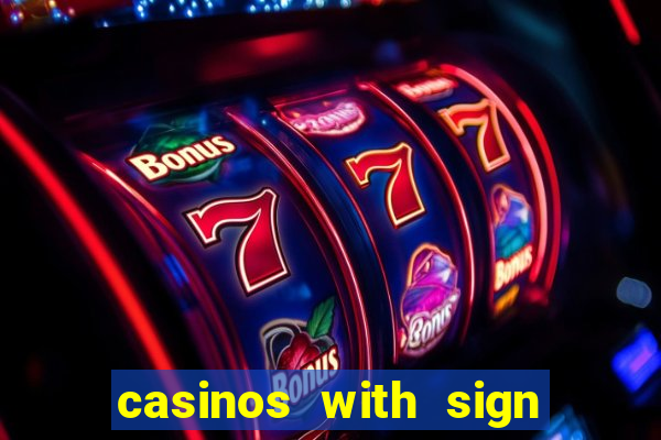 casinos with sign up bonus